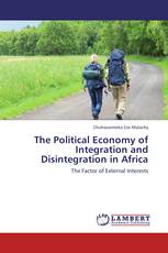 The Political Economy of Integration and Disintegration in Africa
