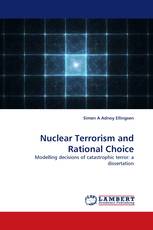 Nuclear Terrorism and Rational Choice