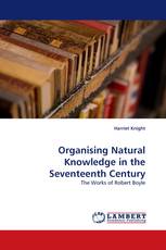 Organising Natural Knowledge in the Seventeenth Century