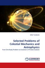 Selected Problems of Celestial Mechanics and Astrophysics
