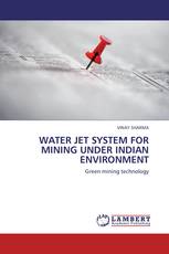 WATER JET SYSTEM FOR MINING UNDER INDIAN ENVIRONMENT