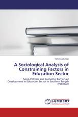 A Sociological Analysis of Constraining Factors in Education Sector