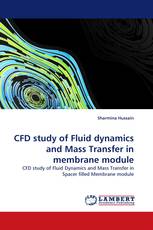 CFD study of Fluid dynamics and Mass Transfer in membrane module