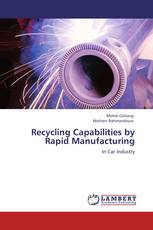 RECYCLING CAPABILITIES BY RAPID MANUFACTURING