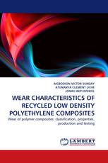 WEAR CHARACTERISTICS OF RECYCLED LOW DENSITY POLYETHYLENE COMPOSITES