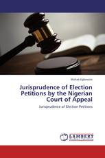 Jurisprudence of Election Petitions by the Nigerian Court of Appeal