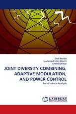 JOINT DIVERSITY COMBINING, ADAPTIVE MODULATION, AND POWER CONTROL