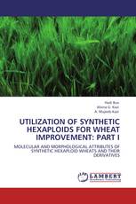 UTILIZATION OF SYNTHETIC HEXAPLOIDS FOR WHEAT IMPROVEMENT: PART I