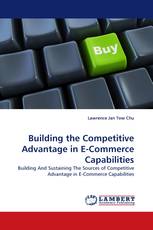 Building the Competitive Advantage in E-Commerce Capabilities