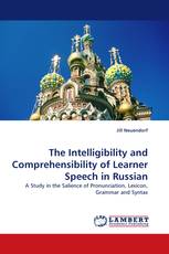 The Intelligibility and Comprehensibility of Learner Speech in Russian