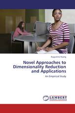 Novel Approaches to Dimensionality Reduction and Applications