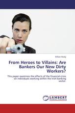 From Heroes to Villains: Are Bankers Our New Dirty Workers?