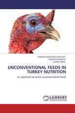 UNCONVENTIONAL FEEDS IN TURKEY NUTRITION