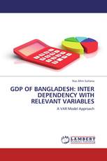 GDP OF BANGLADESH: INTER DEPENDENCY WITH RELEVANT VARIABLES