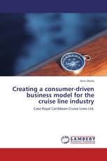 Creating a consumer-driven business model for the cruise line industry