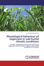 Physiological behaviour of sugarcane in sub-humid climatic conditions