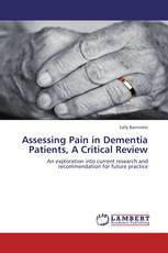 Assessing Pain in Dementia Patients, A Critical Review