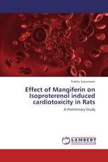 Effect of Mangiferin on Isoproterenol induced cardiotoxicity in Rats