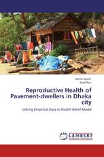 Reproductive Health of Pavement-dwellers in Dhaka city