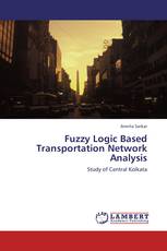 Fuzzy Logic Based Transportation Network Analysis