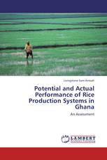 Potential and Actual Performance of Rice Production Systems in Ghana