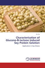 Characterisation of Glucono-δ-lactone Induced Soy Protein Gelation