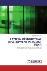 PATTERN OF INDUSTRIAL DEVELOPMENT IN ASSAM, INDIA