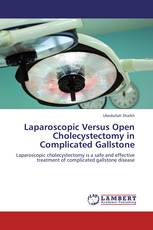 Laparoscopic Versus Open Cholecystectomy in Complicated Gallstone