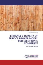 ENHANCED QUALITY OF SERVICE BROKER MODEL FOR  ELECTRONIC COMMERCE