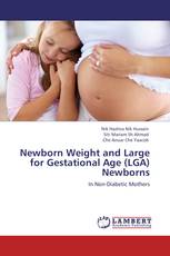 Newborn Weight  and Large for Gestational Age (LGA) Newborns