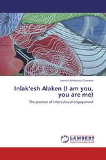 Inlak’esh Alaken (I am you, you are me)