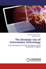 The Strategic Use of Information Technology