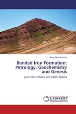 Banded Iron Formation: Petrology, Geochemistry and Genesis