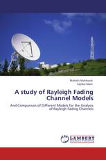 A study of Rayleigh Fading Channel Models