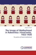 The Image of Motherhood in Rabotnitsa i Krest'ianka, 1922-1928