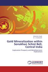 Gold Mineralization within Sonakhan Schist Belt, Central India