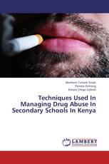 Techniques Used In Managing Drug Abuse In Secondary Schools In Kenya