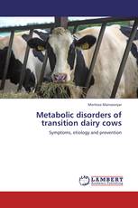 Metabolic disorders of transition dairy cows