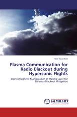 Plasma Communication for Radio Blackout during Hypersonic Flights