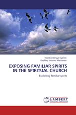 EXPOSING FAMILIAR SPIRITS IN THE SPIRITUAL CHURCH