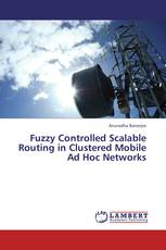 Fuzzy Controlled Scalable Routing in Clustered Mobile Ad Hoc Networks