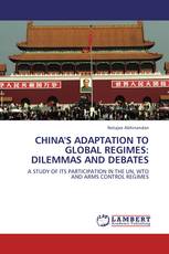 CHINA'S ADAPTATION TO GLOBAL REGIMES: DILEMMAS AND DEBATES