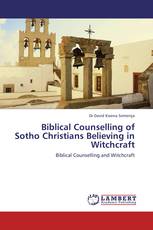 Biblical Counselling of Sotho Christians Believing in Witchcraft