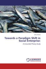 Towards a Paradigm Shift in Social Enterprise: