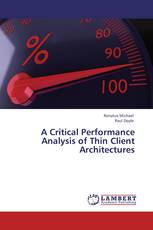 A Critical Performance Analysis of Thin Client Architectures