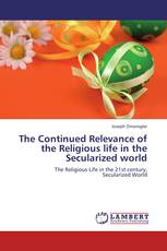 The Continued Relevance of the Religious life in the Secularized world