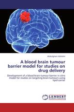 A blood brain tumour barrier model for studies on drug delivery