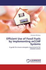 Efficient Use of Fossil Fuels by Implementing mCCHP Systems