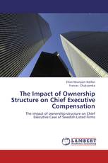 The Impact of Ownership Structure on Chief Executive Compensation