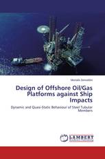 Design of Offshore Oil/Gas Platforms against Ship Impacts